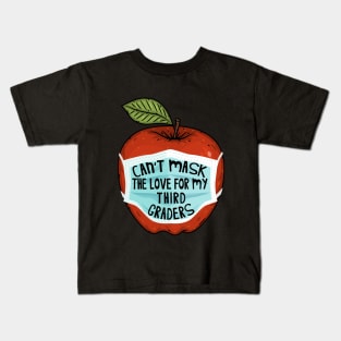 Can't Mask the Love for my Third Graders Teacher Gift Kids T-Shirt